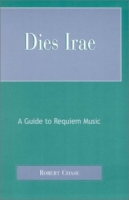 Dies Irae: A Guide to Requiem Music : A Guide to Requiem Music артикул 2073c.