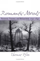 Romantic Moods : Paranoia, Trauma, and Melancholy, 1790--1840 артикул 2075c.
