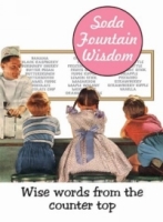 Soda Fountain Wisdom : Wise Words from the Counter Top (Retro Moments) артикул 2113c.