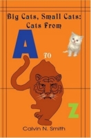 Big Cats, Small Cats: Cats From 'A' to 'Z' артикул 2119c.
