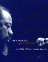 The Language of Saxophones : Selected Poems of Kamau Daaood артикул 2120c.