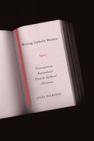 Writing Catholic Women : Contemporary International Catholic Girlhood Narratives артикул 2184c.